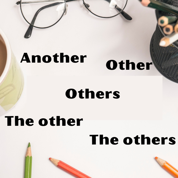 #1: Another, other, others, the other, and the others